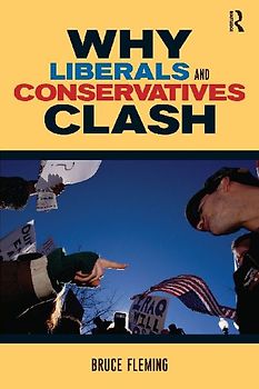 Why Liberals and Conservatives Clash