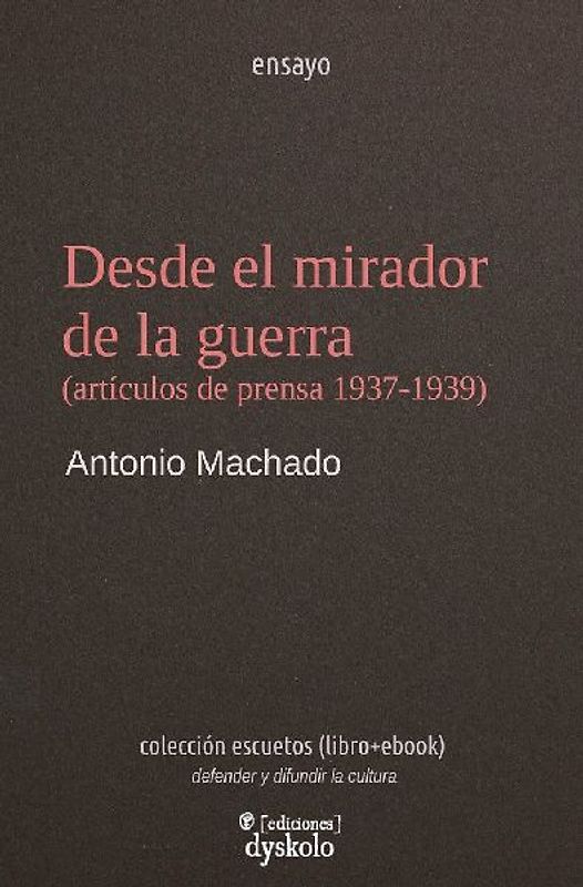 Desde el mirador de la guerra (artículos de prensa 1937-1939)