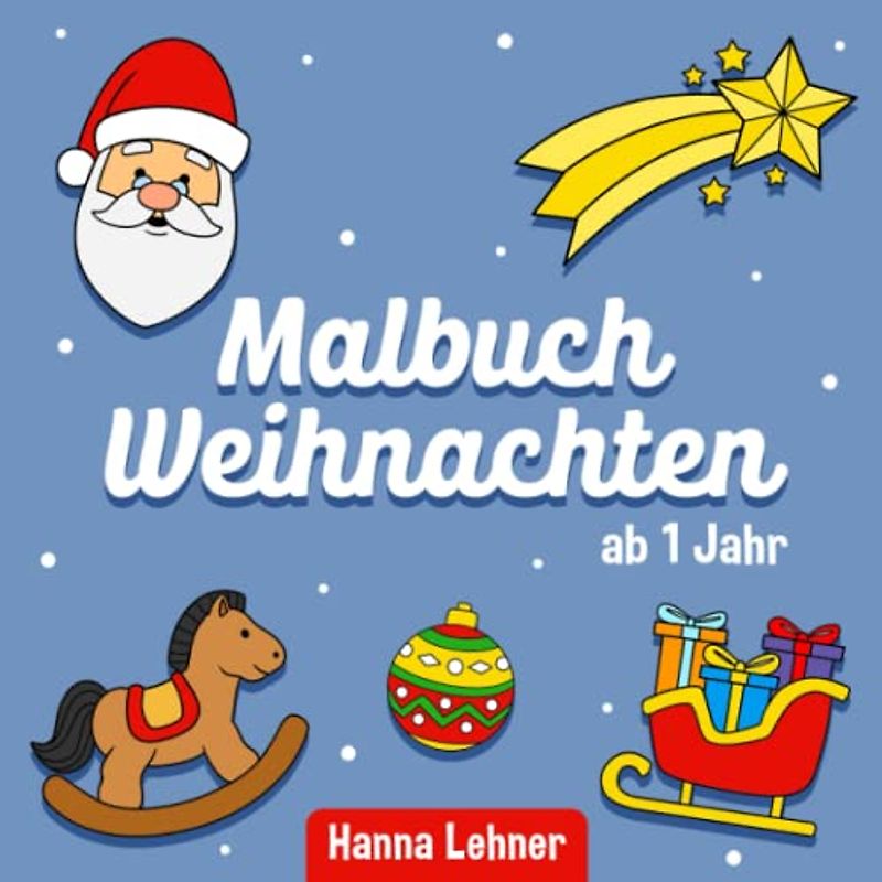Malbuch Weihnachten: Das dicke Kritzelbuch zum Ausmalen und Kritzeln der ersten Gegenstände - Ausmalbuch für Kinder ab 1 Jahr, 18 Monaten und 2 Jahren