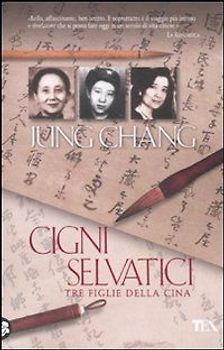 Cigni selvatici. Tre figlie della Cina