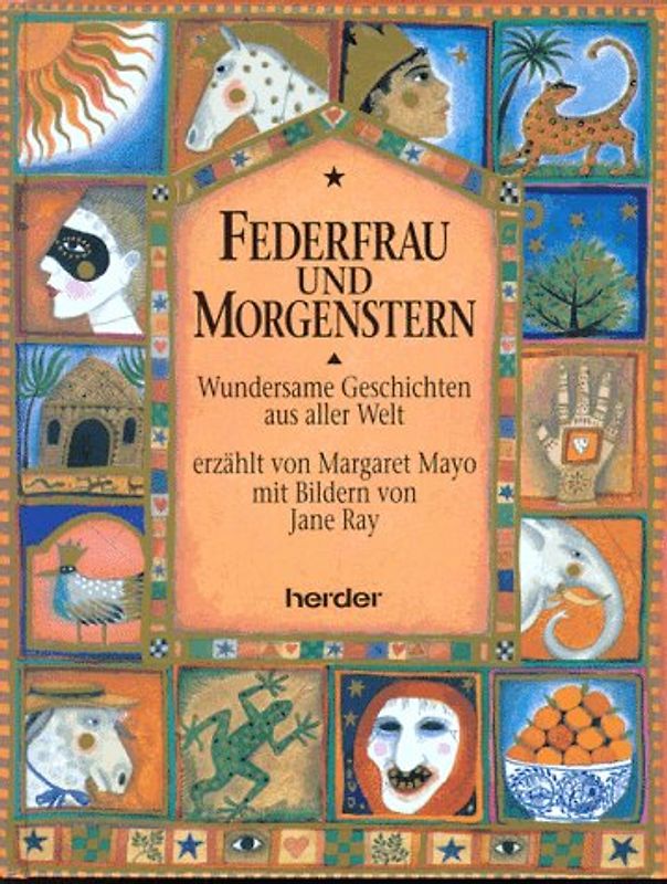 Federfrau und Morgenstern. Wundersame Geschichten aus aller Welt