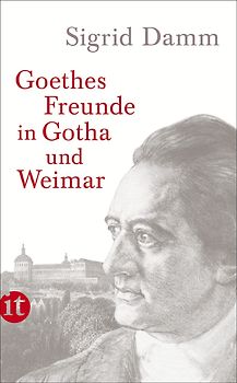 Goethes Freunde in Gotha und Weimar