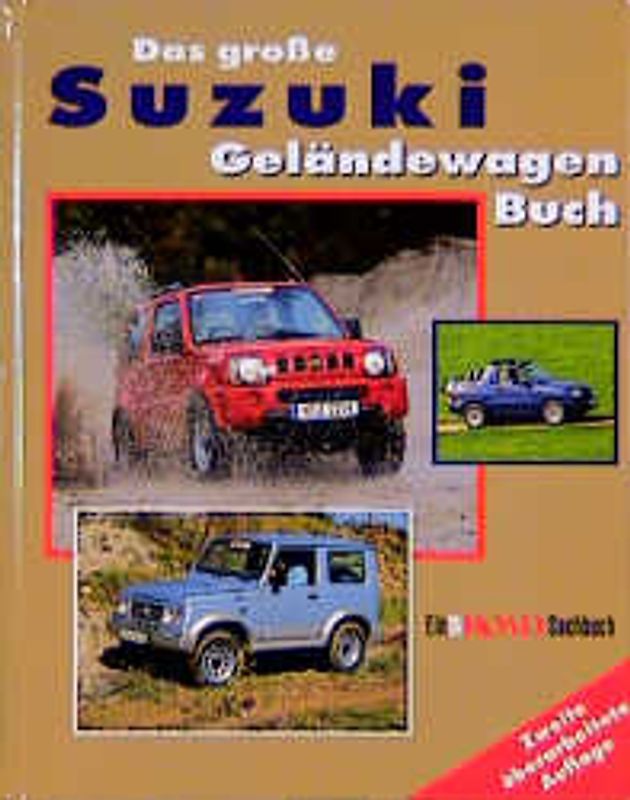 Das grosse Suzuki-Geländewagen Buch. Modelle: LJ /SJ /Samurei /Vitara /Grand Vitara /Jimny