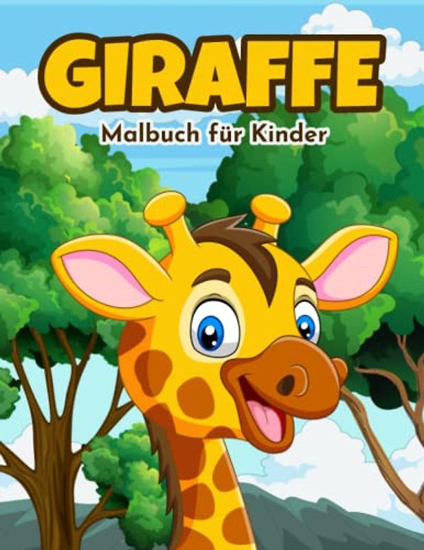 Giraffe Malbuch für Kinder: Einfache und Lustige Giraffen Malvorlagen für Kinder, Jungen und Mädchen im Alter von 2-8 Jahren. (Perfekte Geschenkidee für Kinder!)