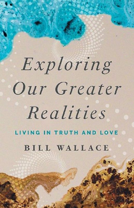 Exploring Our Greater Realities