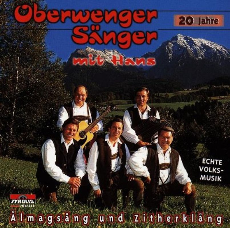 Oberwenger Sänger mit Hans - Almagsang und Zither-Klang (Echte Volksmusik)