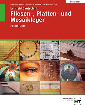Lösungen zu Lernfeld Bautechnik Fliesen-, Platten- und Mosaikleger
