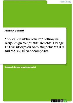 Application of Taguchi L27 orthogonal array design to optimize Reactive Orange 12 Dye adsorption onto Magnetic Mn3O4 and MnFe2O4 Nanocomposite