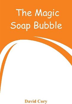 The Magic Soap Bubble