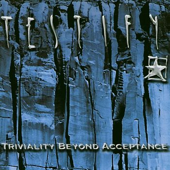 Testify - Triviality Beyond Acceptance