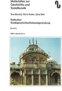 Kalkutta-Stadtgeschichte und Kolonialgründung