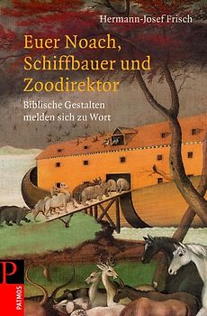 Euer Noach, Schiffbauer und Zoodirektor
