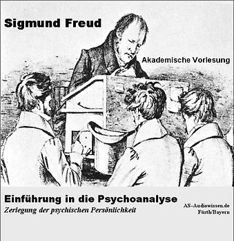 Die Zerlegung der psychischen Persönlichkeit / Sigmund Freud