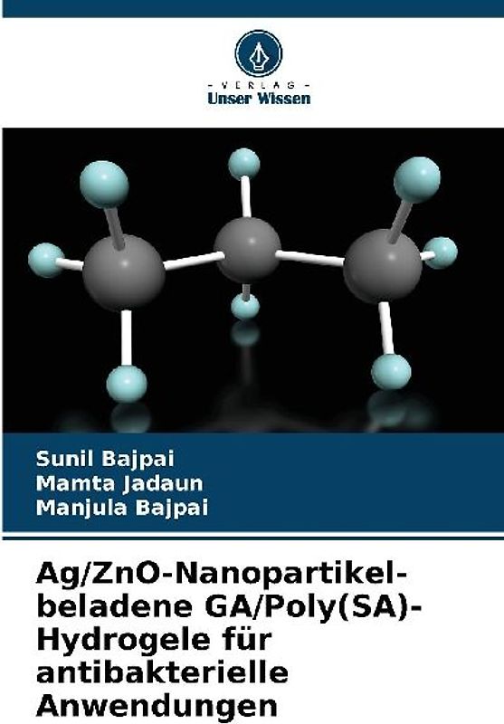 Ag/ZnO-Nanopartikel-beladene GA/Poly(SA)-Hydrogele für antibakterielle Anwendungen
