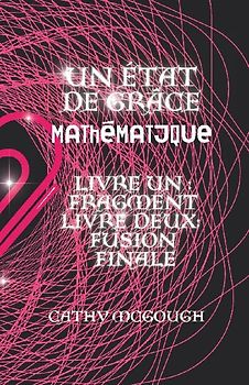 UN ÉTAT DE GRÂCE MATHÉMATIQUE LIVRES 1 ET 2 FRENCH EDITION
