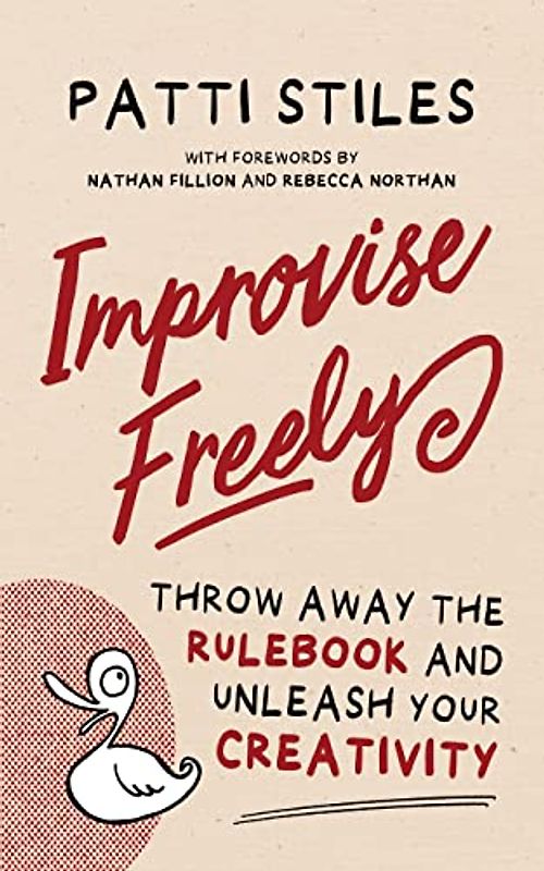 Improvise Freely: Throw away the rulebook and unleash your creativity