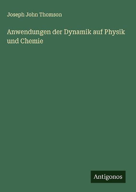 Anwendungen der Dynamik auf Physik und Chemie