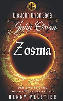 John Orion Zosma (Die John Orion Saga, Band 2)