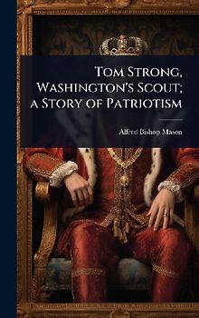 Tom Strong, Washington's Scout; a Story of Patriotism
