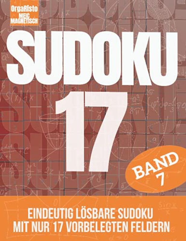 Sudoku 17 Band 7: Eindeutig lösbare Sudoku für Profis und Anspruchsvolle | Nur 17! Vorgefüllten Felder pro Sudoku | Über 700 Harte Nüsse für Experten ... ist voll mit sehr schweren Sudokurätsel