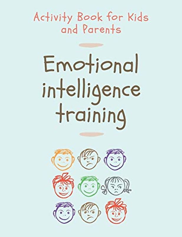Emotional Intelligence Training: Activity Book for Kids and Parents