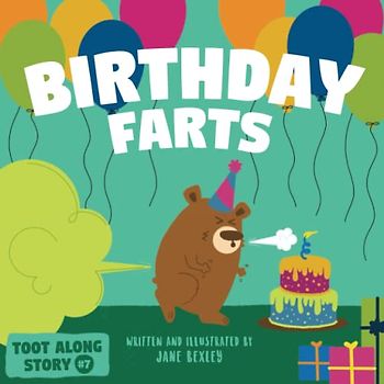 Birthday Farts: A Funny Read Aloud Picture Book For Kids, A Rhyming Story About Birthday Parties (Fart Dictionaries and Toot Along Stories)