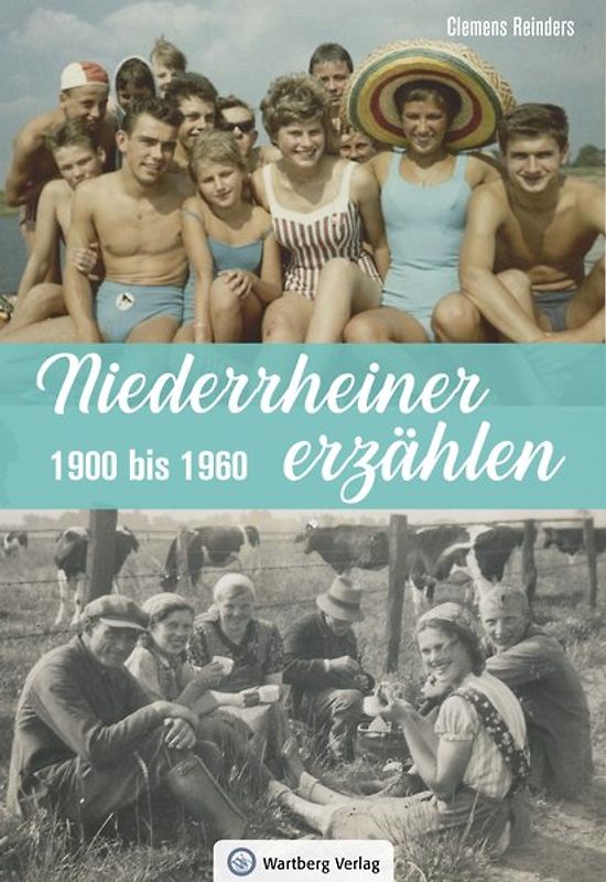 Niederrheiner erzählen - 1900 bis 1960