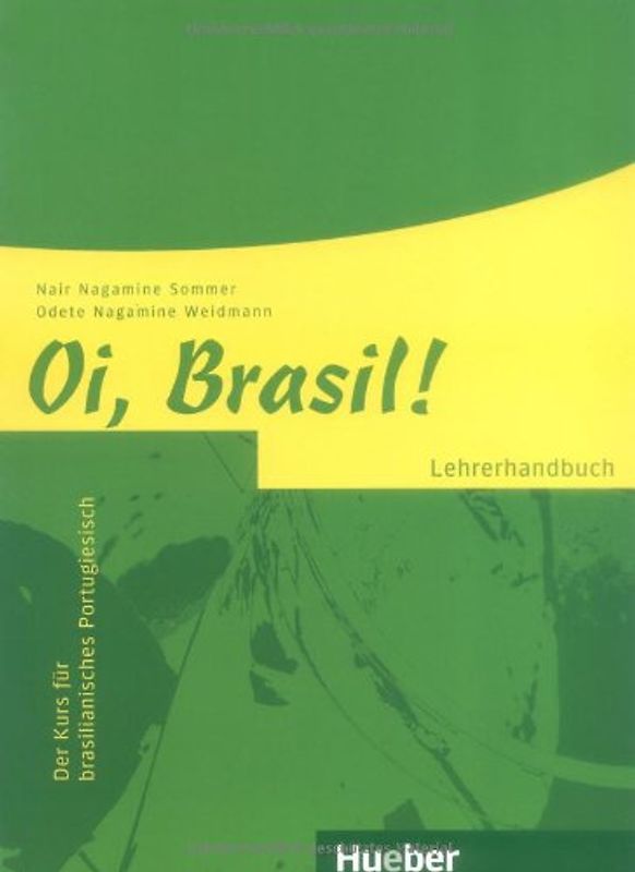 Oi, Brasil!. Der Kurs für brasilianisches Portugiesisch / Lehrerhandbuch