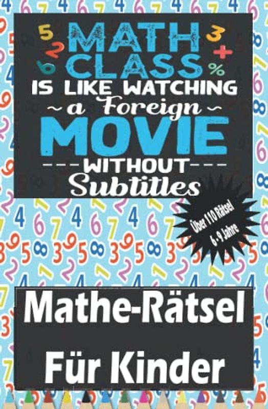 Mathe-Rätsel für Kinder: Knobelaufgaben Und Knifflige Fragen Für Kinder Und Für Die Familie