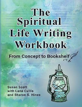 The Spiritual Life Writing Workbook
