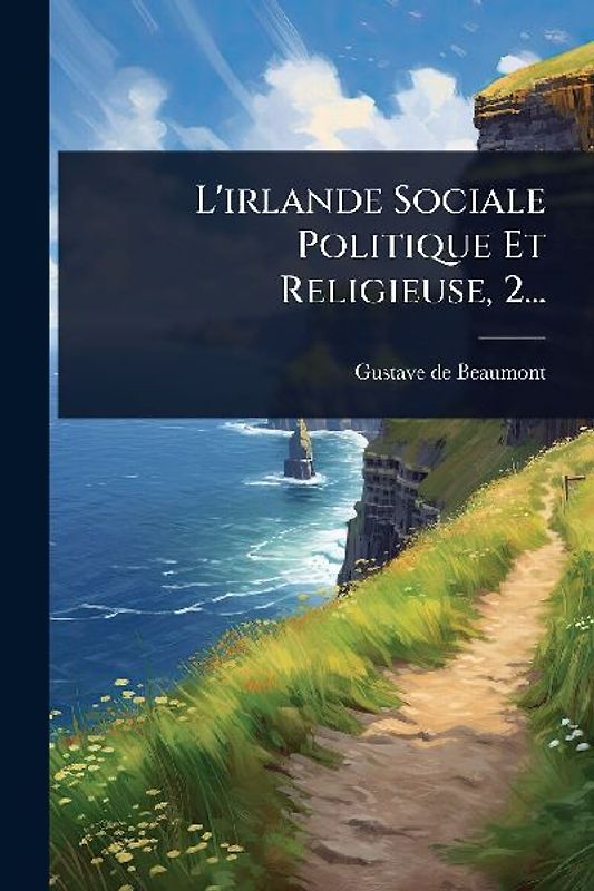 L'irlande Sociale Politique Et Religieuse, 2...
