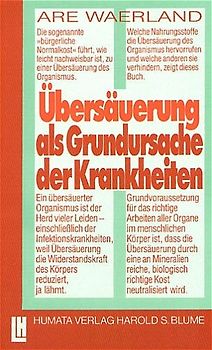 Übersäuerung als Grundursache der Krankheiten