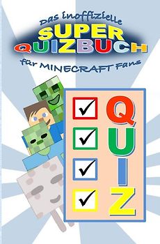 Das inoffizielle Super QUIZBUCH für MINECRAFT Fans