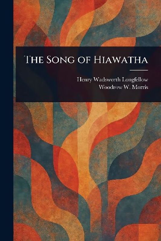 The Song of Hiawatha