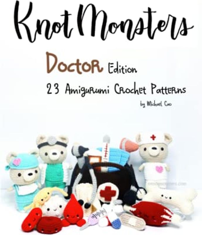 Knotmonsters: Doctor edition: 23 Amigurumi Crochet Patterns