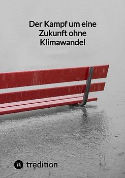 Der Kampf um eine Zukunft ohne Klimawandel