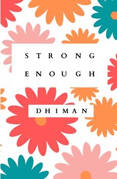 Strong Enough: Notes on discovering hope, love and strength within