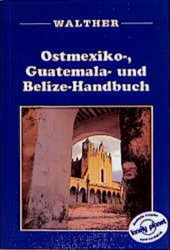 Ostmexiko-, Guatemala- und Belize-Handbuch