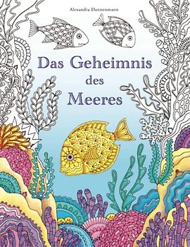 Das Geheimnis des Meeres: Suche die Schätze des gesunkenen Schiffes. Ein Ausmalbuch zum Entdecken und Entspannen.