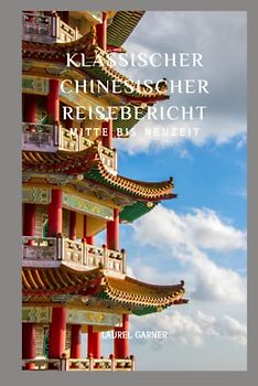 Klassischer Chinesischer Reisebericht: Mitte bis Neuzeit