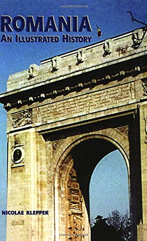 Romania: An Illustrated History - Nicolae Klepper