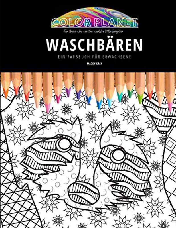 WASCHBÄREN: EIN FARBBUCH FÜR ERWACHSENE: Ein fantastisches Malbuch für Waschbären für Erwachsene