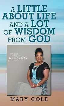 A Little About Life and a Lot of Wisdom from God