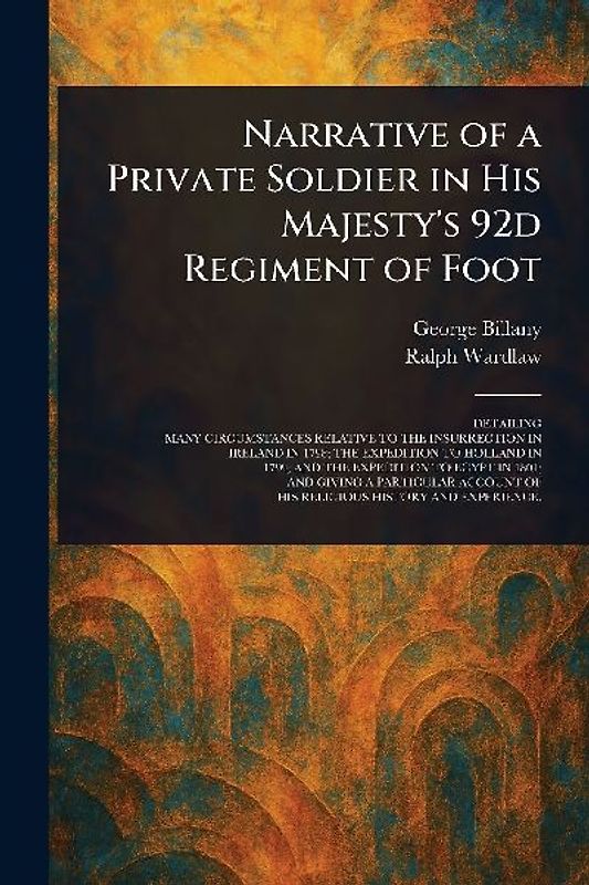 Narrative of a Private Soldier in His Majesty's 92d Regiment of Foot