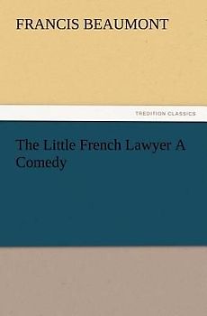 The Little French Lawyer A Comedy