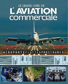 Le grand livre de l'aviation commerciale : Embarquement immédiat