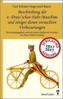 Beschreibung der v. Drais’schen Fahr-Maschine und einiger daran versuchten Verbesserungen