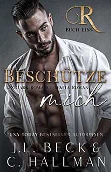 Beschütze Mich: Ein Dark Romance Mafia Roman