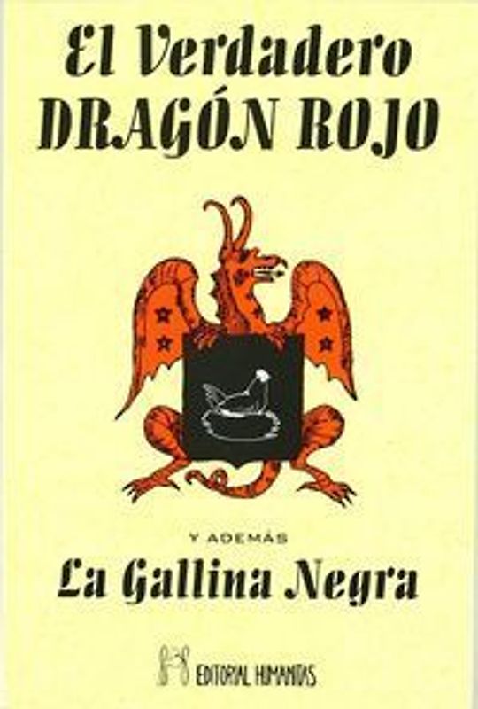 El verdadero dragón rojo ; y además La gallina negra