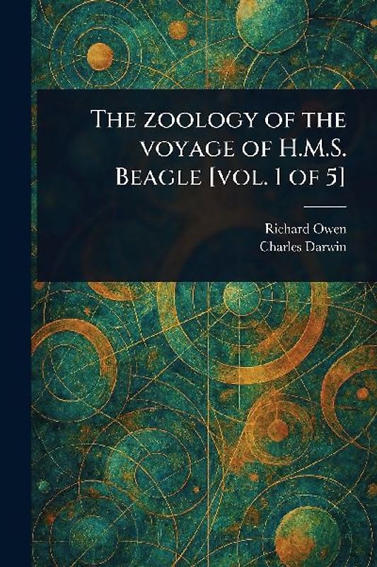 The Zoology of the Voyage of H.M.S. Beagle [vol. 1 of 5]